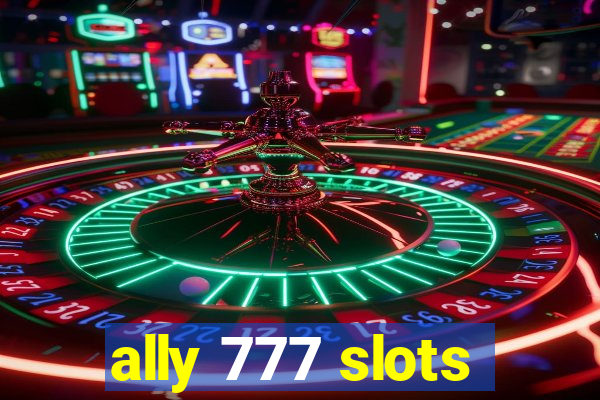 ally 777 slots